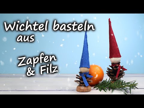 Wichtel basteln - aus Zapfen und Filz